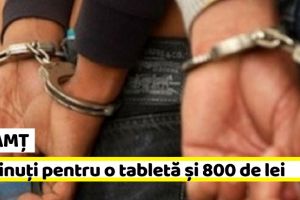 NEAMȚ: Reţinuţi pentru o tabletă şi 800 de lei